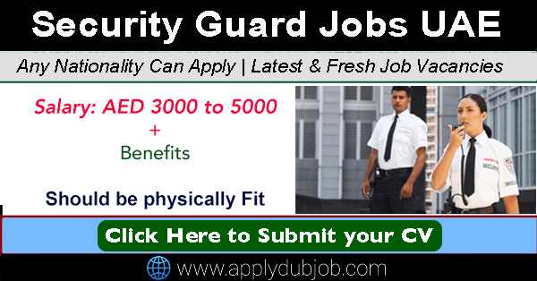 Security Guard Jobs in Dubai & UAE All Nationalities 2022