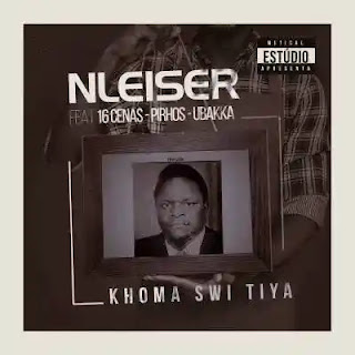 NLeiser - Khoma Swi Tiya (feat. 16 Cenas, Pirhos & Ubakka) [Prod. NLeiser]