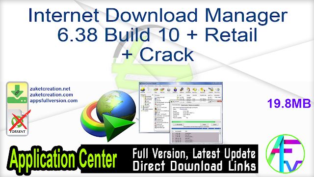 Internet Download Manager 6.38 Build 10 + Retail + Crack