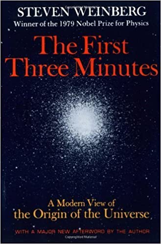 The First Three Minutes A modem view of the origin of the universe