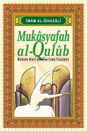 Download Terjemah Kitab Mukasyafah Al Qulub Bening Hati Dengan Ilmu Tasawuf Padepokan Padang Ati Ppa