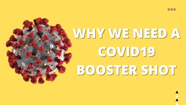 Why we need a COVID19 booster shot