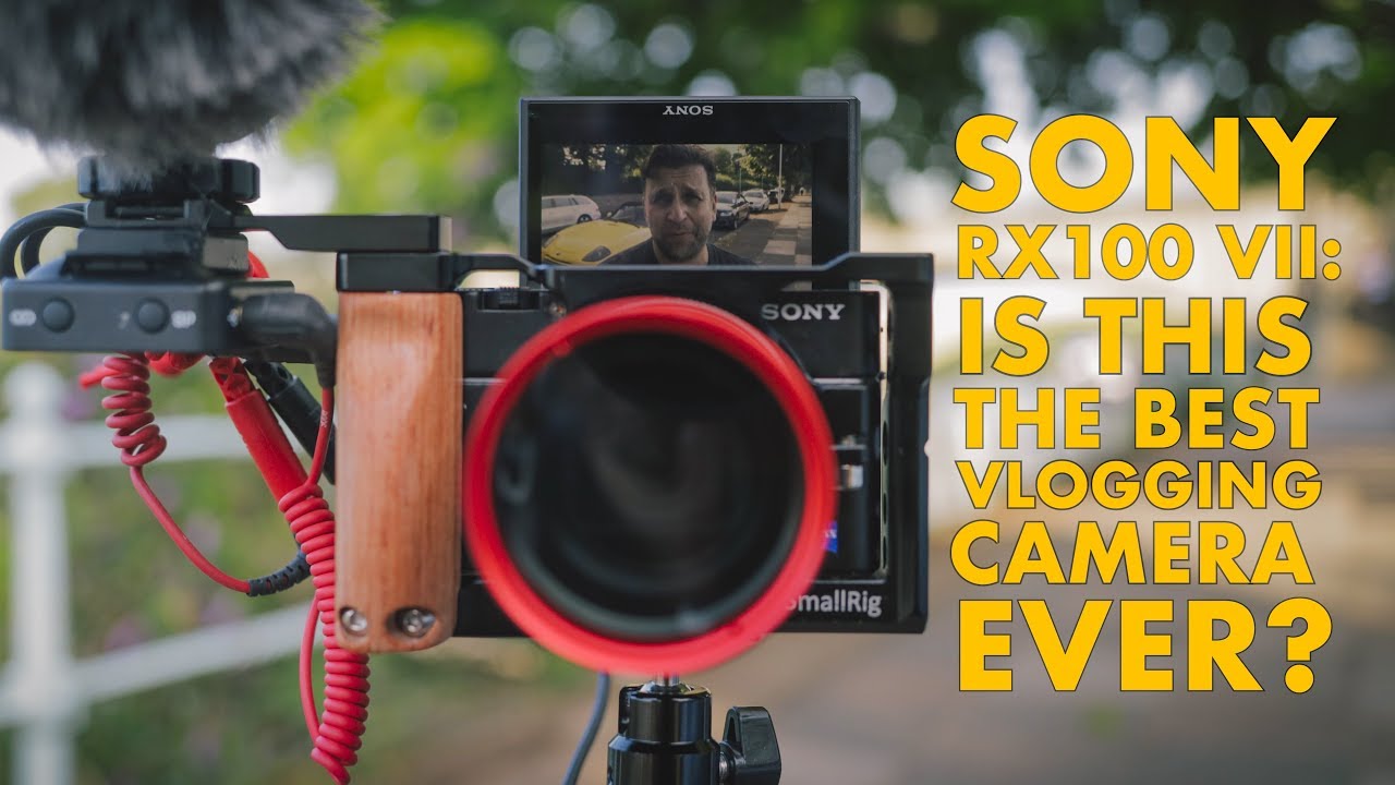 Sony RX100 VII Is this the best vlogging camera EVER? Blog