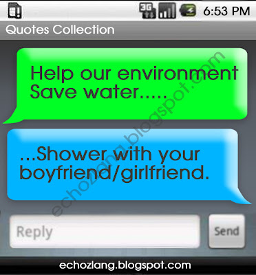 Help our environment, Save water. Shower with your boyfriend/girlfriend.