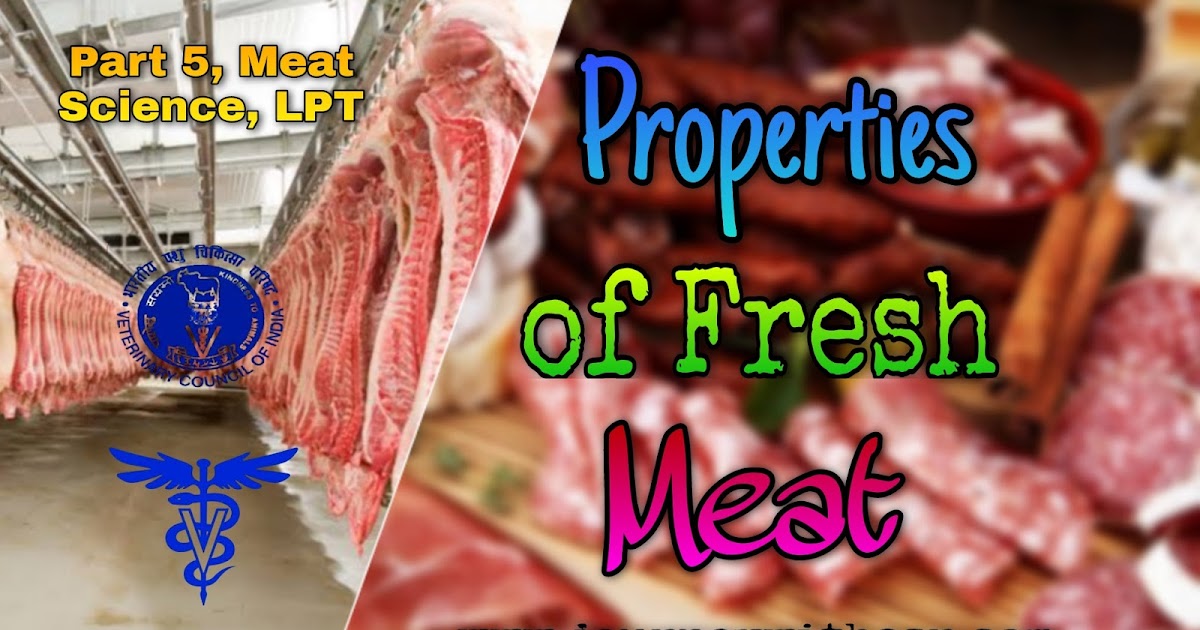 Properties of Fresh Meat Physical and Chemical Properties of Meat.
