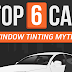 Top 6 Car Window Tinting Myths #infographic
