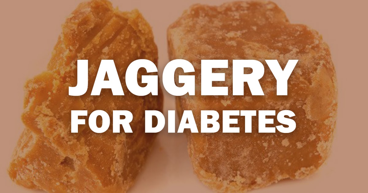 Is jaggery good for diabetes?