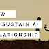 How to Sustain a Relationship