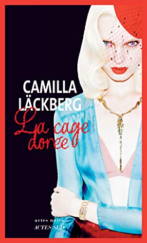 Plan Machiavélique Pour Se Venger De Son Ex Coeur d'encre et de papier: 250 - "La cage dorée " de Camilla Läckberg