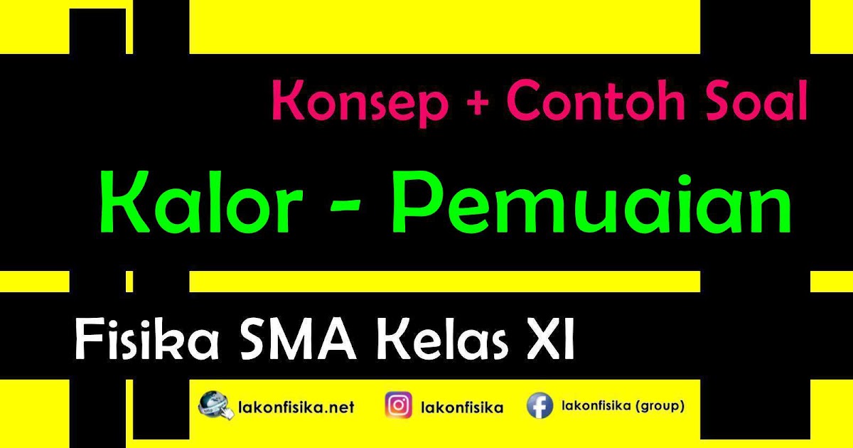 Konsep Dan Contoh Soal Kalor Dan Perpindahannya Pemuaian Fisika Sma Kelas 11 Lakonfisika Net Konsep Dan Contoh Soal Kalor Dan Perpindahannya Pemuaian Fisika Sma Kelas 11 Lakonfisika Net