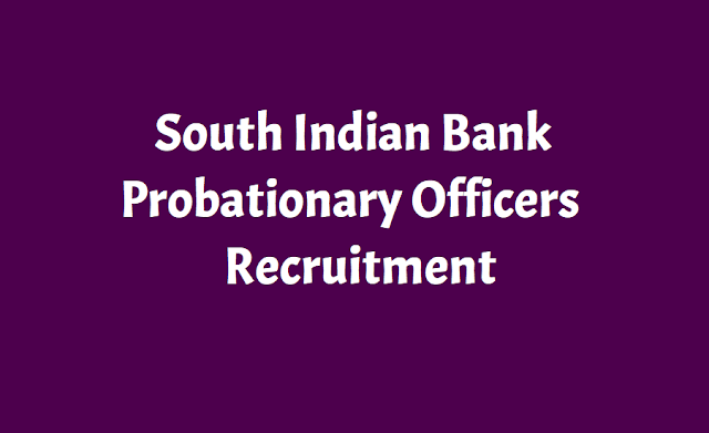 South Indian Bank PO Probationary Officers Recruitment 2019 South Indian Bank PO Probationary Officers