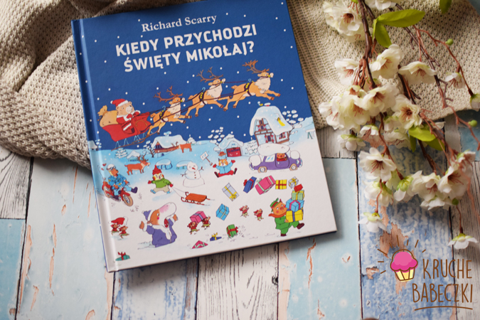 Kiedy Przychodzi Swiety Mikolaj Richard Scarry Kruche Babeczki