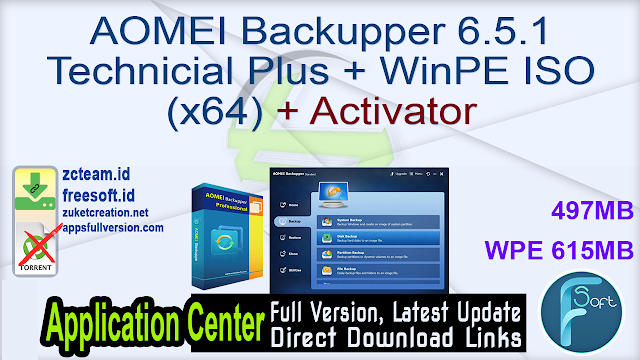 AOMEI Backupper 6.5.1 Technicial Plus + WinPE ISO (x64) + Activator_ ZcTeam.id
