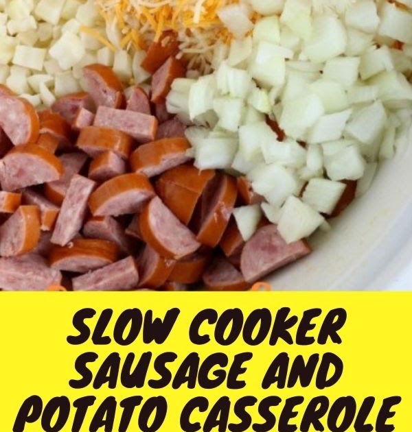 Slow Cooker Sausage and Potato Casserole Let's Cooking