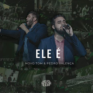 Baixar Música Gospel Ele É - Novo Tom e Pedro Valença Mp3