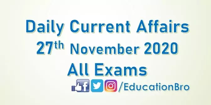 Daily Current Affairs 27th November 2020 For All Government Examinations Daily Current Affairs 27th November 2020 For All Government Examinations