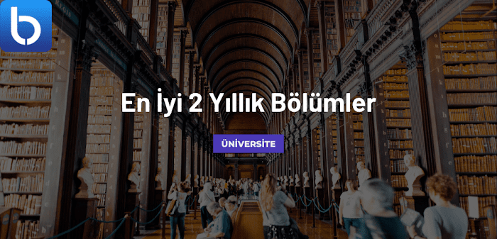 TYT ile Girilen En İyi 2 Yıllık Üniversite Bölümleri