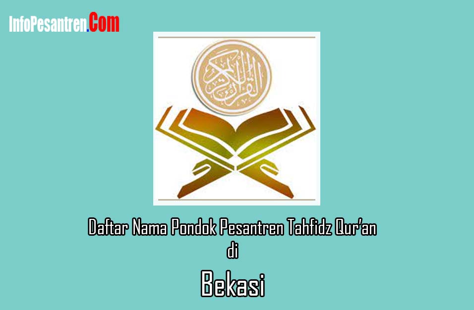 6 Pesantren Tahfidz Qur an Terbaik di Bekasi Info Pondok Pesantren 6 Pesantren Tahfidz Qur an Terbaik di Bekasi Info Pondok Pesantren