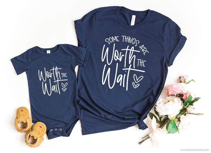 Worth the Wait Shirts for Mom & Baby with Free Cut Files