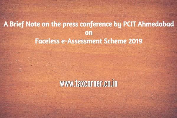 a-brief-note-on-the-press-conference-by-pcit-ahmedabad-on-faceless-e-assessment-scheme-2019