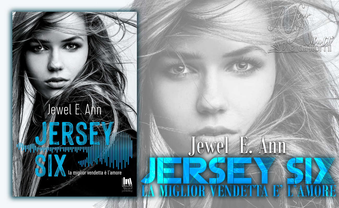 New Adult e dintorni Recensione JERSEY SIX. LA MIGLIOR VENDETTA E' L