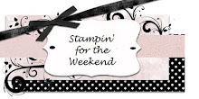 Stampin' for the Weekend