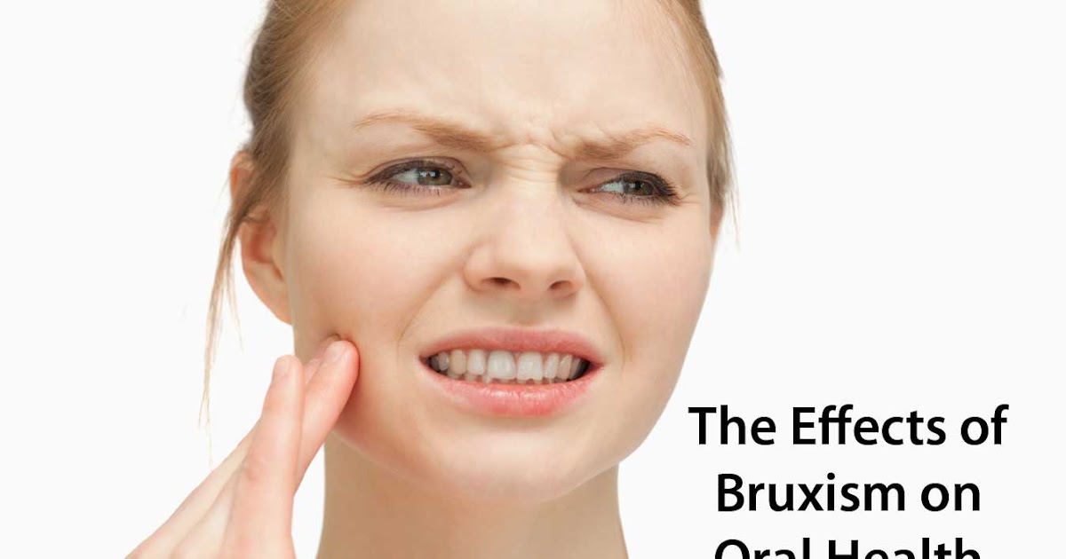 The Effects of Bruxism on Oral Health