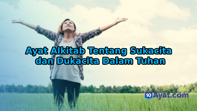 10%2BAyat%2BAlkitab%2BTentang%2BSukacita%2Bdan%2BDukacita%2BDalam%2BTuhan