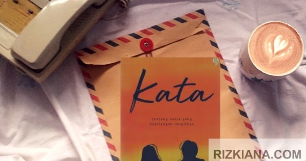 Sinopsis Novel Kata Rintik Sedu Review Harga Penerbit Resensi Kutipan Quotes Dan Unsur Intrinsik Rifka Rizkiana