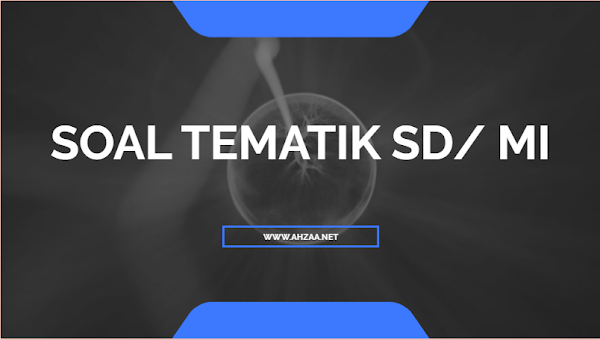 Latihan Soal Pts Ganjil Kelas 6 Sd Mi Evaluasi Akhir Tema 3 Tokoh Dan Penemuan Ahzaa Net