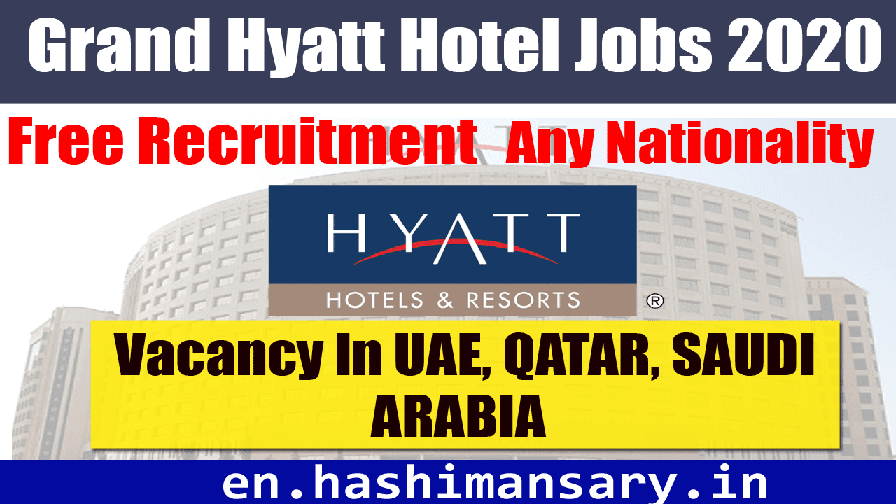 Hyatt Hotel Recruitment 2020 Latest Job Vacancy In UAE, Qatar, Saudi