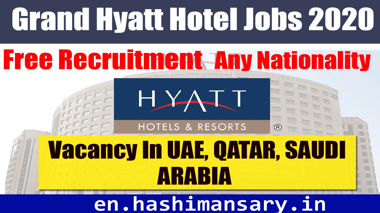 Hyatt Hotel Recruitment 2020- Latest Job Vacancy In UAE, Qatar, Saudi Arabia