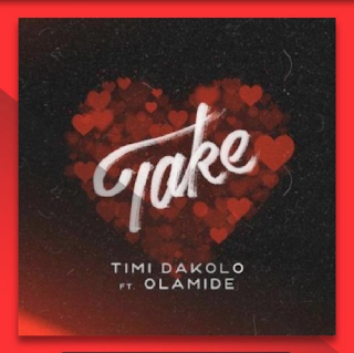 Timi Dakolo – “Take” ft. Olamide