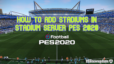 Come aggiungere stadi in Stadium Server PES 2020