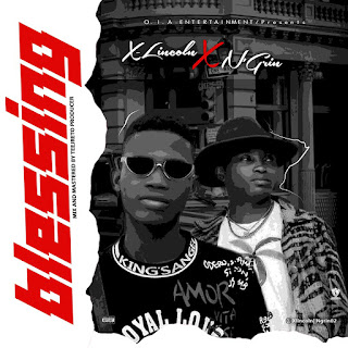 MUSIC: X-Lincoln Ft N’grin – Blessing MUSIC: X-Lincoln Ft N’grin – Blessing