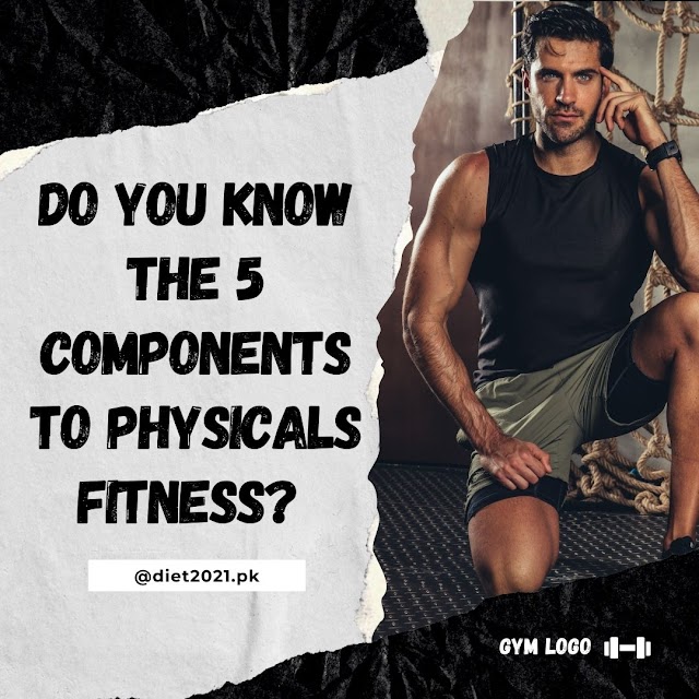 Do You know the 5 Components to Physicals Fitness? 