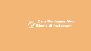 Cara Menghapus Akun Bisnis di Instagram