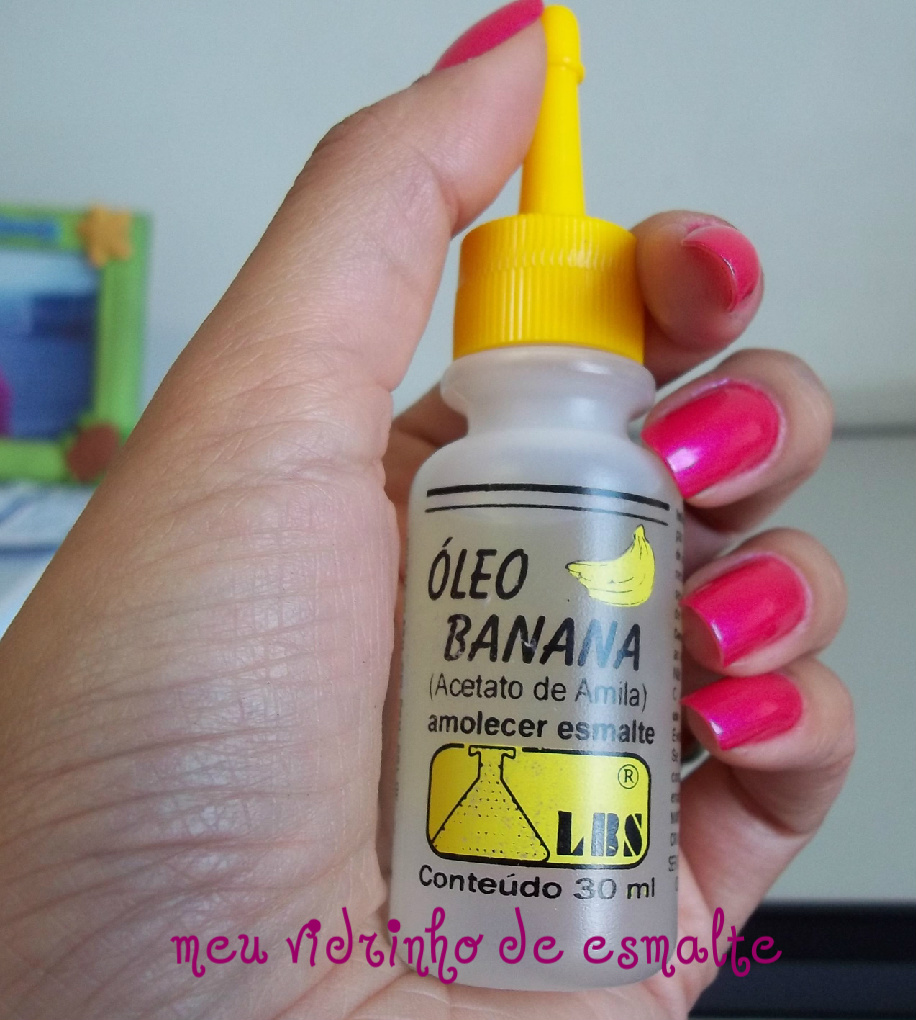 Meu Vidrinho de Esmalte: Óleo de Banana para amolecer esmaltes