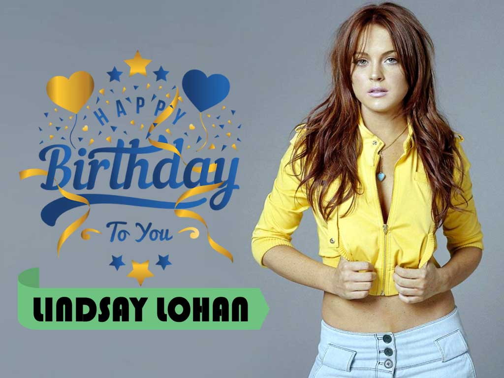 Happy Birthday Photo: Celebrate: Lindsay Lohan 35 Birthday Wishes