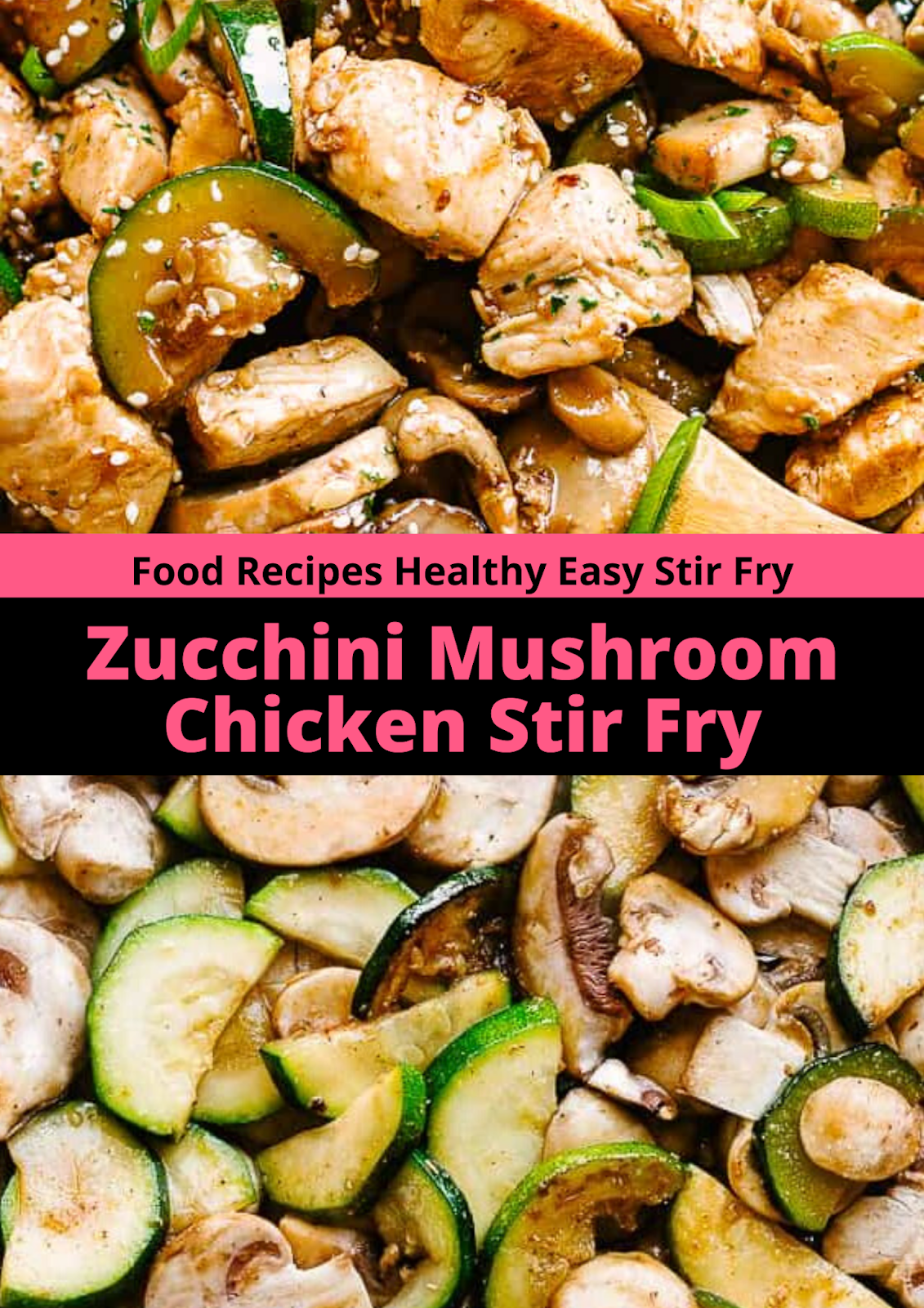 Zucchini Mushroom Chicken Stir Fry