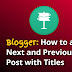 How to Add in Blogger Next and Previous Post with Titles
