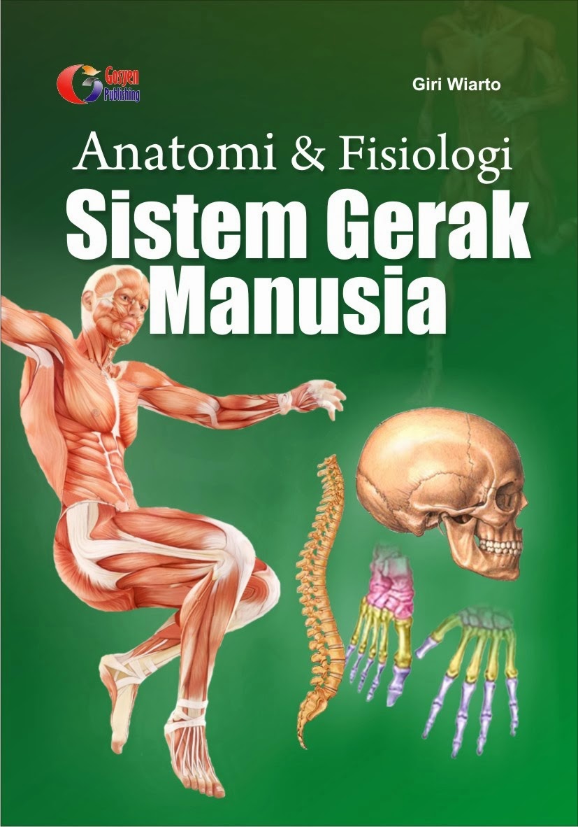 Anatomi dan  Fisiologi Sistem Gerak Manusia