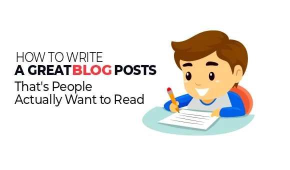 How to write a Great Blog Post in 2021