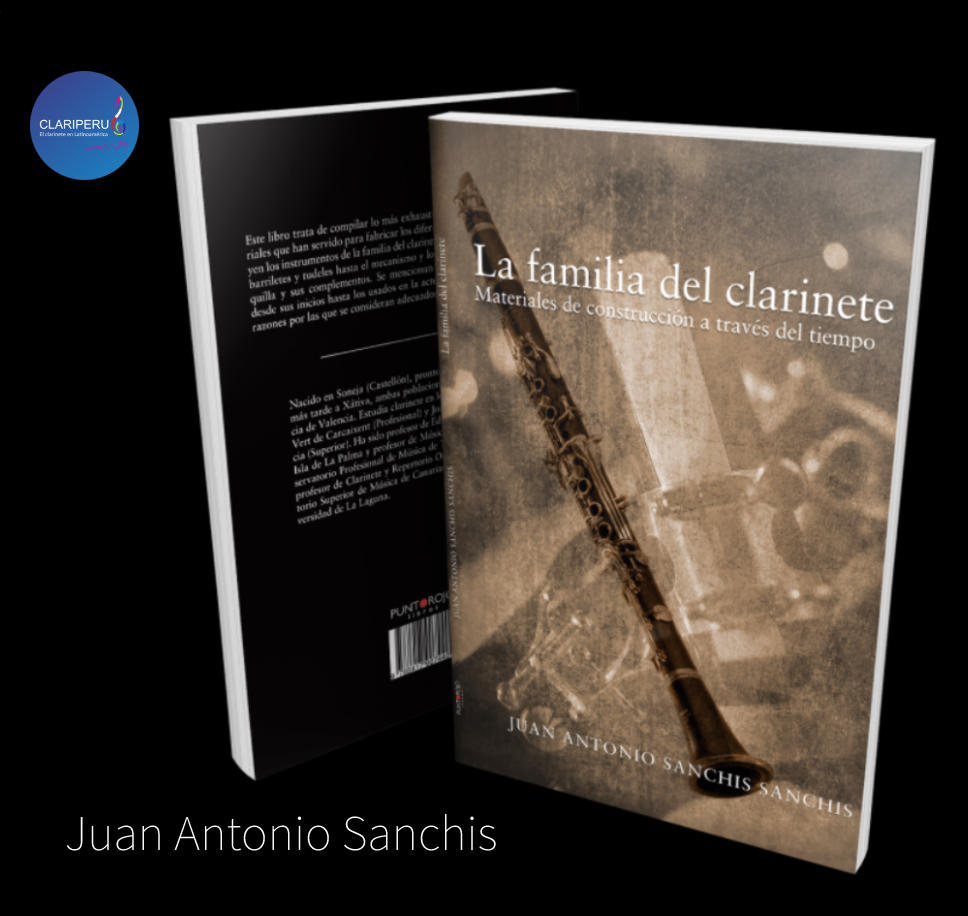 Juan Antonio Sanchis escribe el libro "La familia del clarinete. Materiales de construcción a través del tiempo CLARIPERU