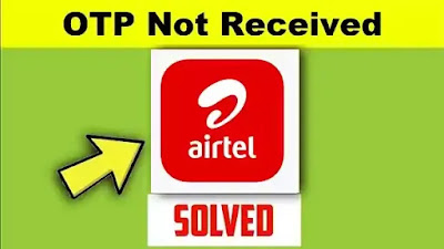 Airtel Thanks Application Otp Not Received Problem Solved