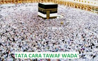 Tawaf Wada / Tawaf Perpisahan - Tata Cara Haji Tawaf Wada / Tawaf Perpisahan - Tata Cara Haji