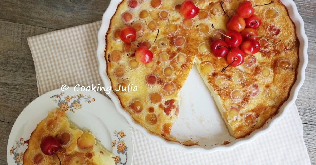 Cooking Julia Clafoutis Flan Aux Cerises Napoleon