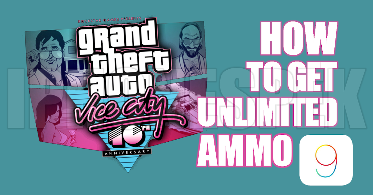 How to get Unlimited Ammo Grand Theft Auto Vice City iOS 9 iPhone iPad