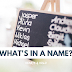 What's In A Name?