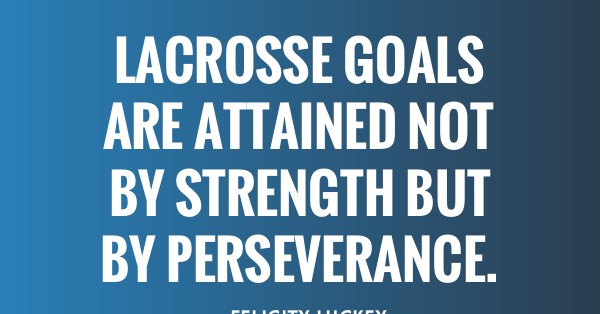 9 Quotes On Lacrosse Quoteish